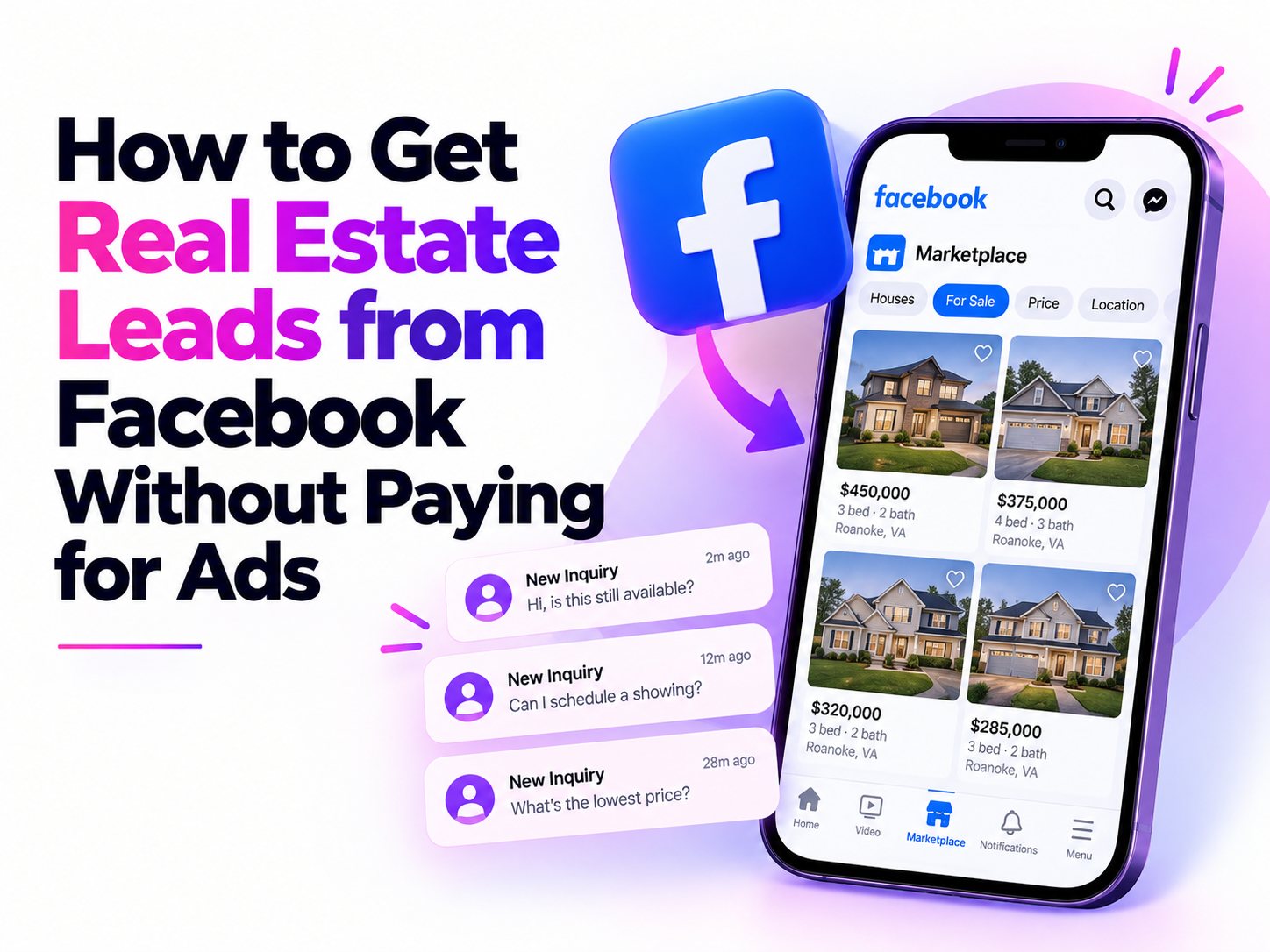 How to get real estate leads from Facebook without paying for ads: a phone showing homes for sale on Facebook Marketplace with new buyer inquiries arriving